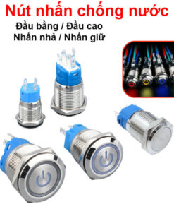Nút nhấn chống nước đầu bằng / đầu cao ( Nhấn Giữ / nhấn nhả ) lỗ khoét 12mm/16mm/19mm/22mm